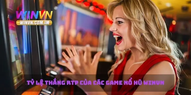 Nổ Hũ Winvn Cách Chơi Và Chiến Lược Thắng Lớn 3 Tỷ lệ thắng RTP của các game nổ hũ Winvn