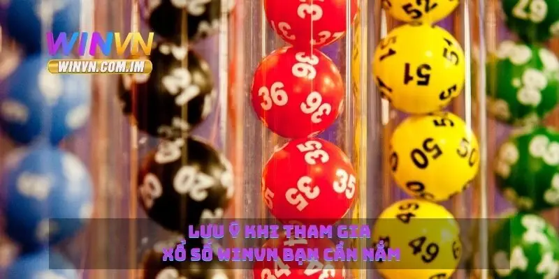 Xổ Số Winvn - Tham Gia Nhiều Loại Hình Xổ Số Hot Nhất 4 Lưu ý khi tham gia xổ số Winvn bạn cần nắm