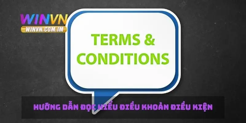 Điều Khoản Điều Kiện Sử Dụng Winvn Bạn Cần Lưu Ý 4 Hướng dẫn đọc hiểu điều khoản điều kiện